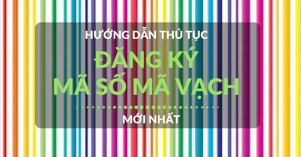 Dịch vụ đăng ký mã số vạch giá rẻ, uy tín, nhanh chóng 8 Dich vu dang ky ma so vach gia re uy